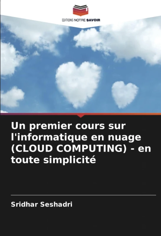 Un premier cours sur l'informatique en nuage (CLOUD COMPUTING) - en toute simplicité