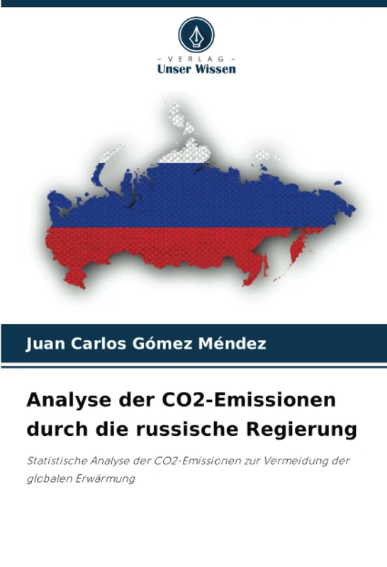 Analyse der CO2-Emissionen durch die russische Regierung: Statistische Analyse der CO2-Emissionen zur Vermeidung der globalen Erwärmung