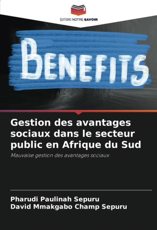 Gestion des avantages sociaux dans le secteur public en Afrique du Sud: Mauvaise gestion des avantages sociaux