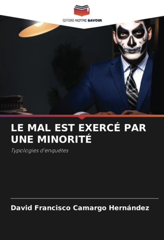 LE MAL EST EXERCÉ PAR UNE MINORITÉ: Typologies d'enquêtes