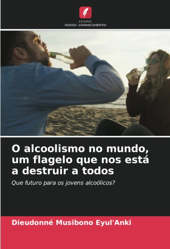 O alcoolismo no mundo, um flagelo que nos está a destruir a todos: Que futuro para os jovens alcoólicos? - Image 1