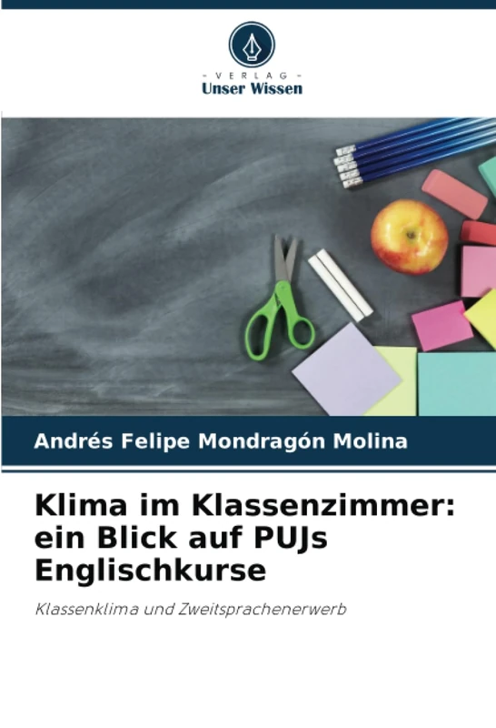 Klima im Klassenzimmer: ein Blick auf PUJs Englischkurse: Klassenklima und Zweitsprachenerwerb