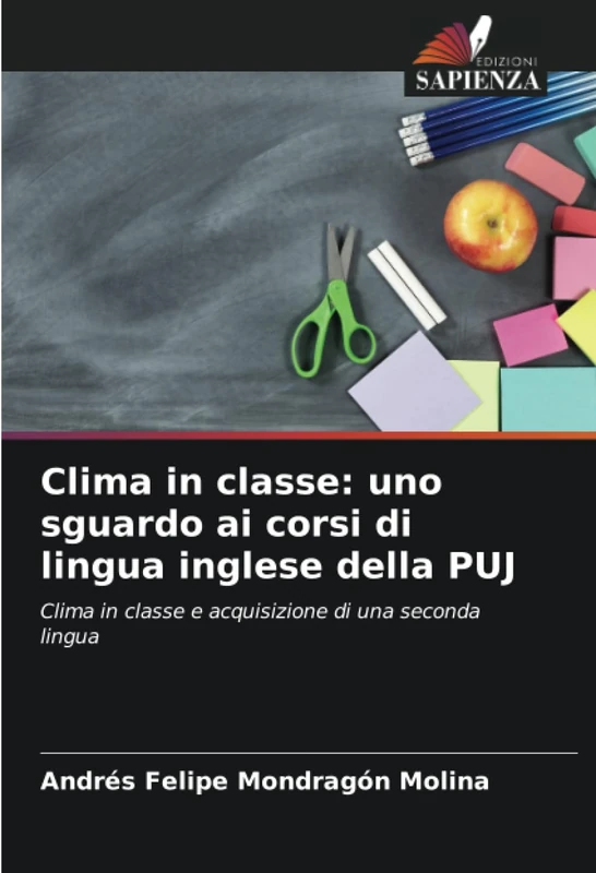 Clima in classe: uno sguardo ai corsi di lingua inglese della PUJ: Clima in classe e acquisizione di una seconda lingua