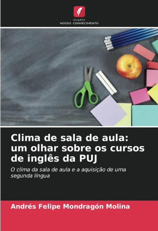 Clima de sala de aula: um olhar sobre os cursos de inglês da PUJ: O clima da sala de aula e a aquisição de uma segunda língua