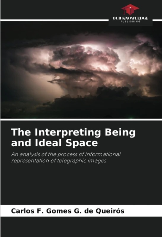 The Interpreting Being and Ideal Space: An analysis of the process of informational representation of telegraphic images