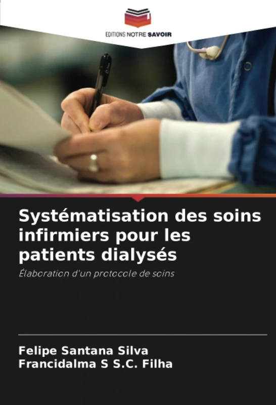 Systématisation des soins infirmiers pour les patients dialysés: Élaboration d'un protocole de soins