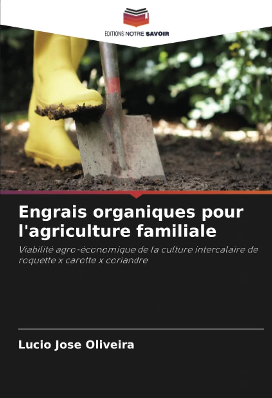 Engrais organiques pour l'agriculture familiale: Viabilité agro-économique de la culture intercalaire de roquette x carotte x coriandre