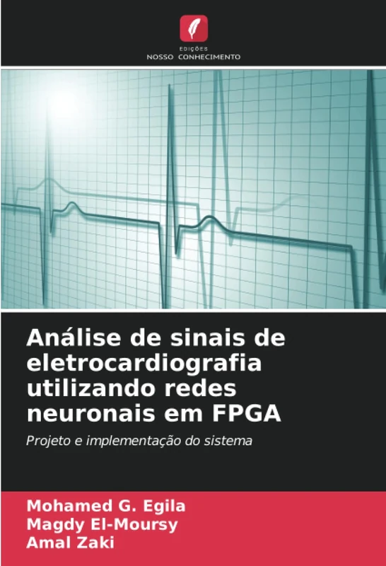 Análise de sinais de eletrocardiografia utilizando redes neuronais em FPGA: Projeto e implementação do sistema