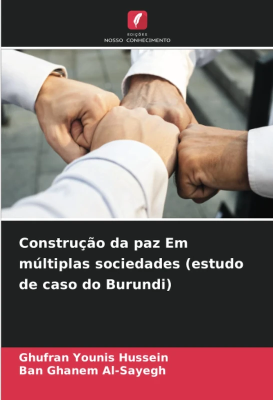 Construção da paz Em múltiplas sociedades (estudo de caso do Burundi)