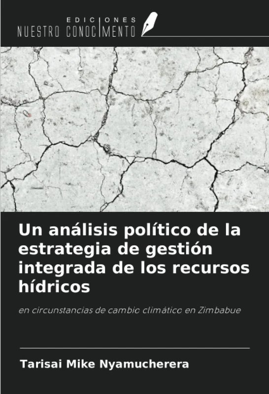 Un análisis político de la estrategia de gestión integrada de los recursos hídricos: en circunstancias de cambio climático en Zimbabue