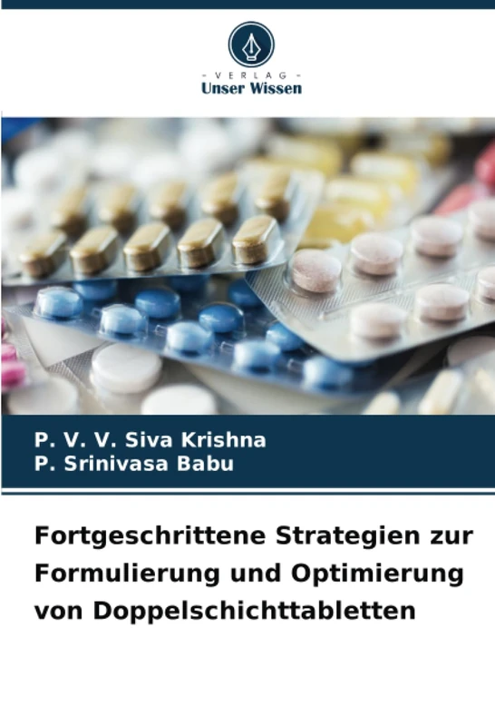 Fortgeschrittene Strategien zur Formulierung und Optimierung von Doppelschichttabletten