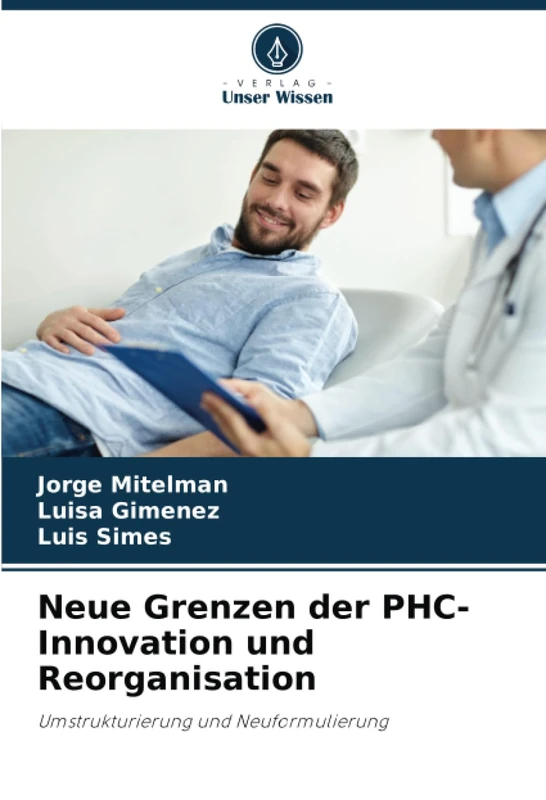 Neue Grenzen der PHC-Innovation und Reorganisation: Umstrukturierung und Neuformulierung