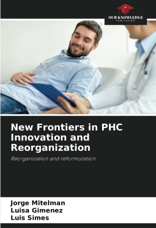 New Frontiers in PHC Innovation and Reorganization: Reorganization and reformulation