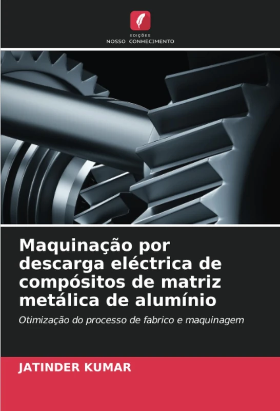 Maquinação por descarga eléctrica de compósitos de matriz metálica de alumínio: Otimização do processo de fabrico e maquinagem