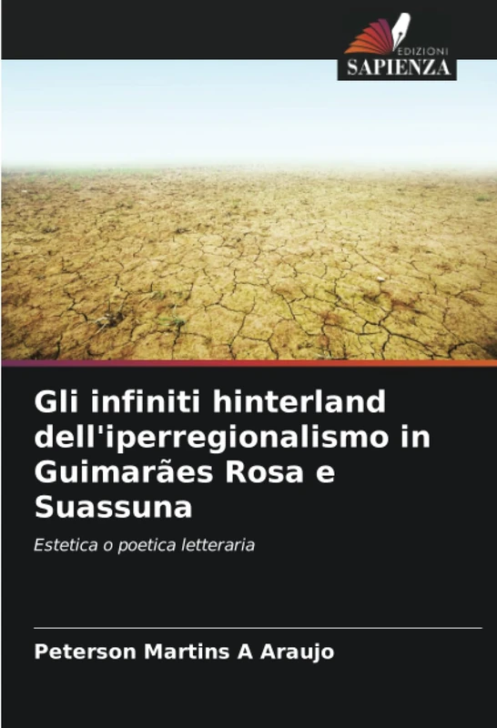 Gli infiniti hinterland dell'iperregionalismo in Guimarães Rosa e Suassuna: Estetica o poetica letteraria