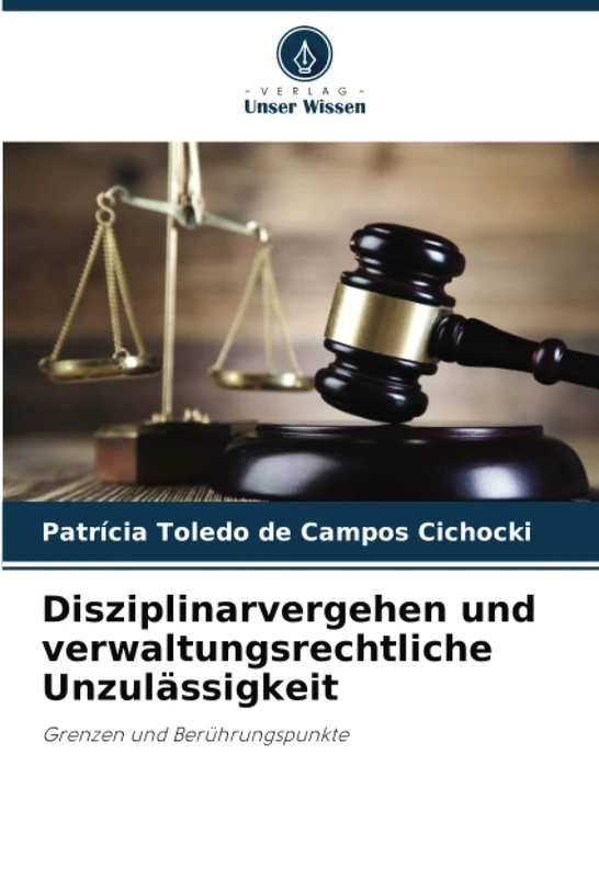 Disziplinarvergehen und verwaltungsrechtliche Unzulässigkeit: Grenzen und Berührungspunkte