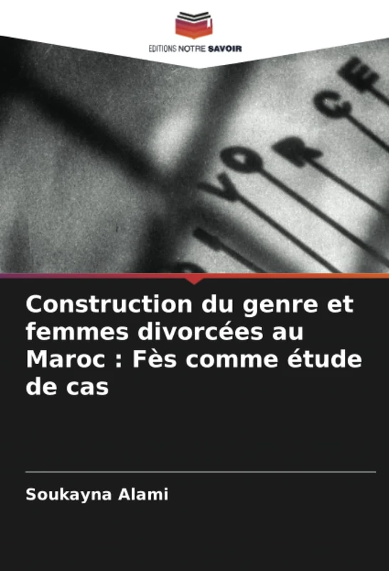 Construction du genre et femmes divorcées au Maroc : Fès comme étude de cas