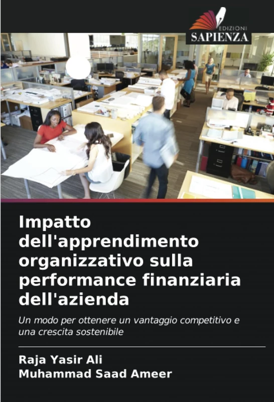 Impatto dell'apprendimento organizzativo sulla performance finanziaria dell'azienda: Un modo per ottenere un vantaggio competitivo e una crescita sostenibile