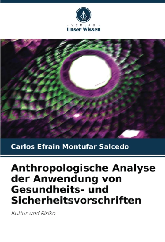 Anthropologische Analyse der Anwendung von Gesundheits- und Sicherheitsvorschriften: Kultur und Risiko