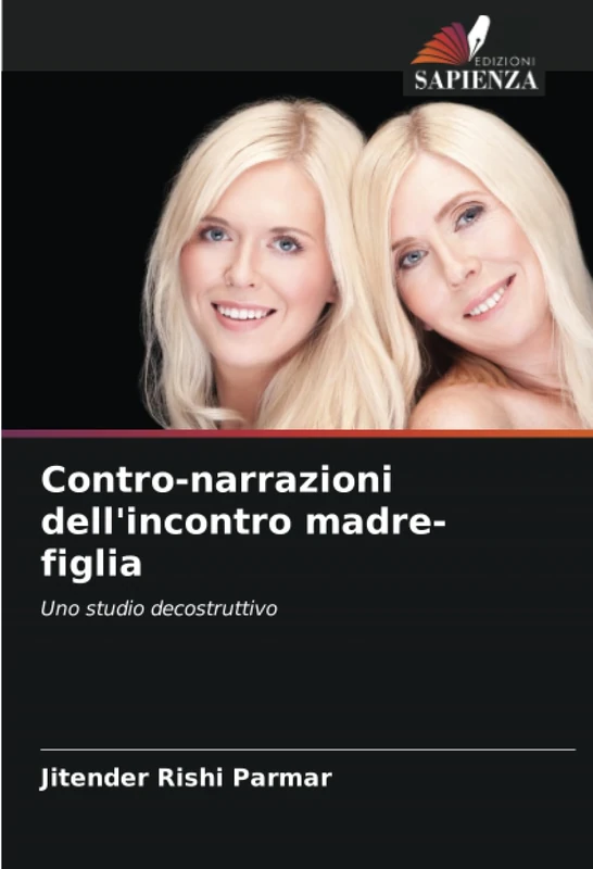 Contro-narrazioni dell'incontro madre-figlia: Uno studio decostruttivo