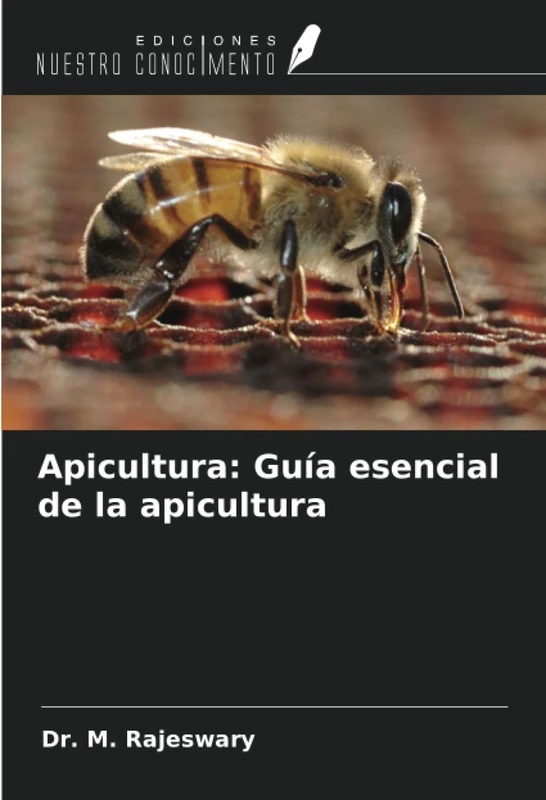 Apicultura: Guía esencial de la apicultura
