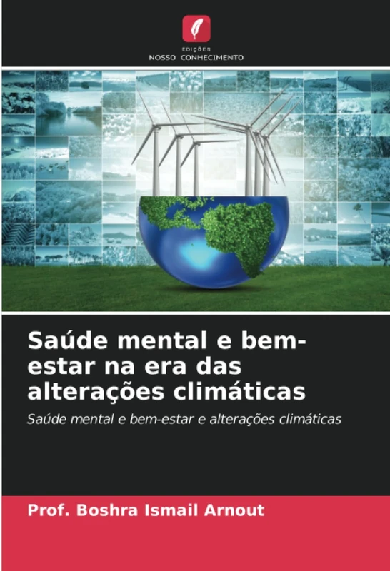 Saúde mental e bem-estar na era das alterações climáticas: Saúde mental e bem-estar e alterações climáticas