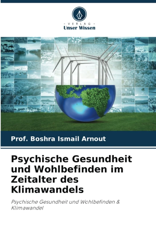 Psychische Gesundheit und Wohlbefinden im Zeitalter des Klimawandels: Psychische Gesundheit und Wohlbefinden & Klimawandel