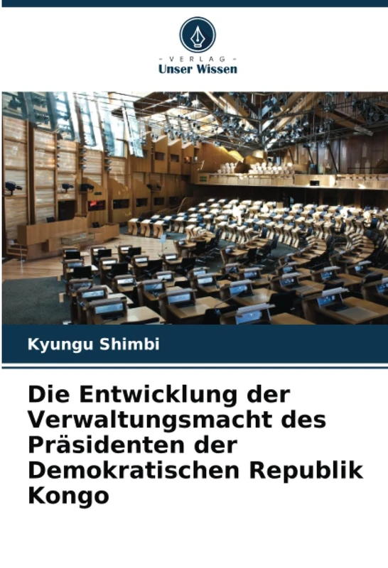 Die Entwicklung der Verwaltungsmacht des Präsidenten der Demokratischen Republik Kongo