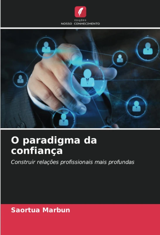 O paradigma da confiança: Construir relações profissionais mais profundas