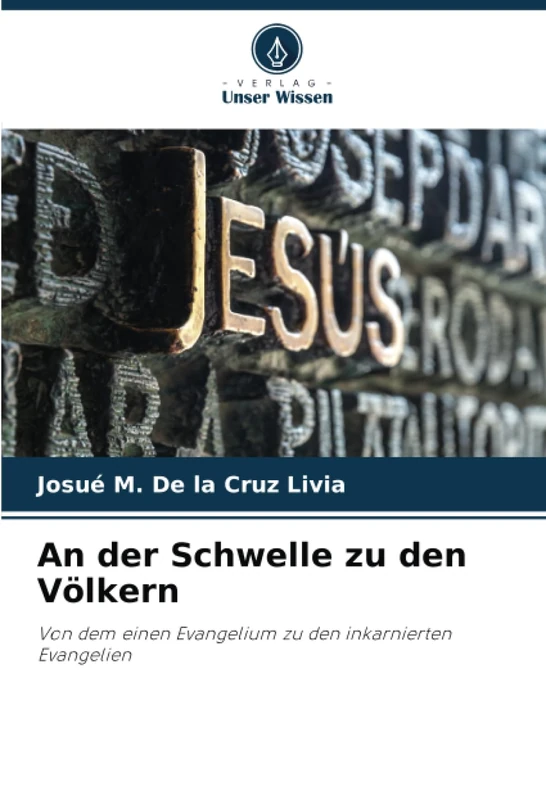 An der Schwelle zu den Völkern: Von dem einen Evangelium zu den inkarnierten Evangelien