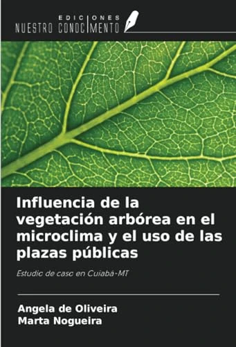 Influencia de la vegetación arbórea en el microclima y el uso de las plazas públicas: Estudio de caso en Cuiabá-MT
