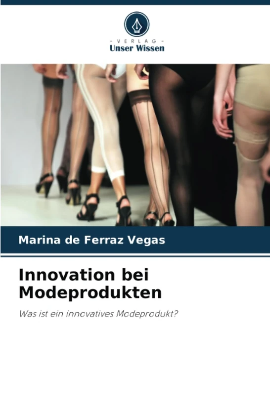 Innovation bei Modeprodukten: Was ist ein innovatives Modeprodukt?