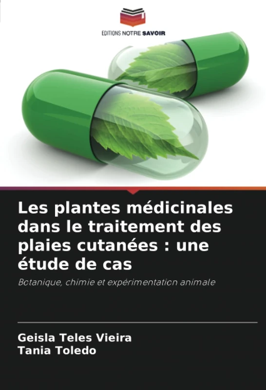 Les plantes médicinales dans le traitement des plaies cutanées : une étude de cas: Botanique, chimie et expérimentation animale