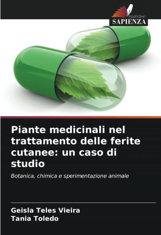Piante medicinali nel trattamento delle ferite cutanee: un caso di studio: Botanica, chimica e sperimentazione animale