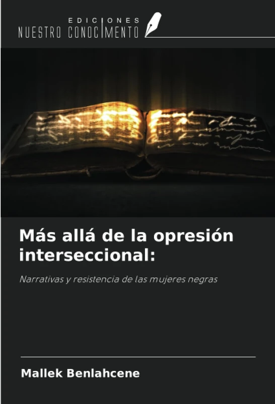 Más allá de la opresión interseccional:: Narrativas y resistencia de las mujeres negras