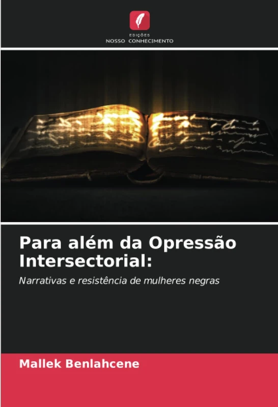 Para além da Opressão Intersectorial:: Narrativas e resistência de mulheres negras