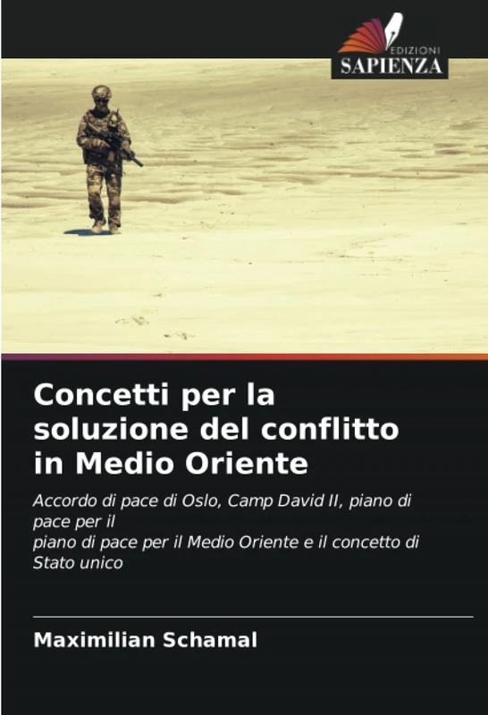 Concetti per la soluzione del conflitto in Medio Oriente: Accordo di pace di Oslo, Camp David II, piano di pace per il piano di pace per il Medio Oriente e il concetto di Stato unico