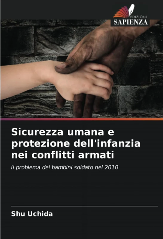 Sicurezza umana e protezione dell'infanzia nei conflitti armati: Il problema dei bambini soldato nel 2010