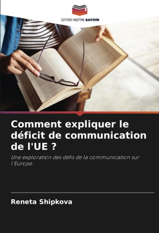 Comment expliquer le déficit de communication de l'UE ?: Une exploration des défis de la communication sur l'Europe