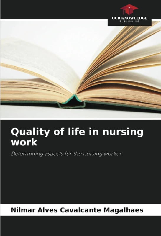 Quality of life in nursing work: Determining aspects for the nursing worker