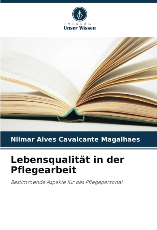 Lebensqualität in der Pflegearbeit: Bestimmende Aspekte für das Pflegepersonal