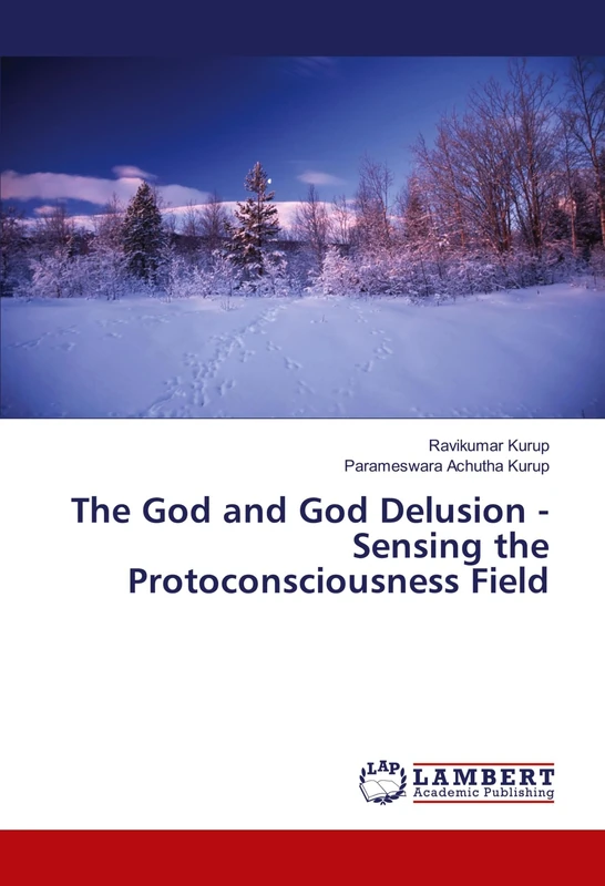 The God and God Delusion - Sensing the Protoconsciousness Field