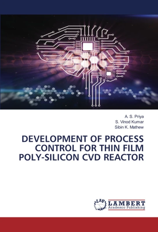 DEVELOPMENT OF PROCESS CONTROL FOR THIN FILM POLY-SILICON CVD REACTOR