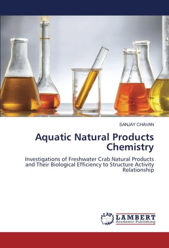 Aquatic Natural Products Chemistry: Investigations of Freshwater Crab Natural Products and Their Biological Efficiency to Structure Activity Relationship
