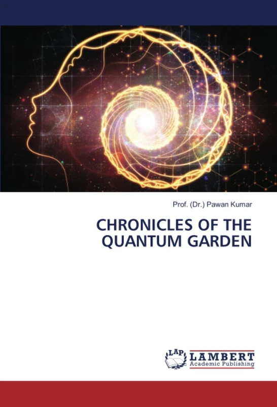 CHRONICLES OF THE QUANTUM GARDEN