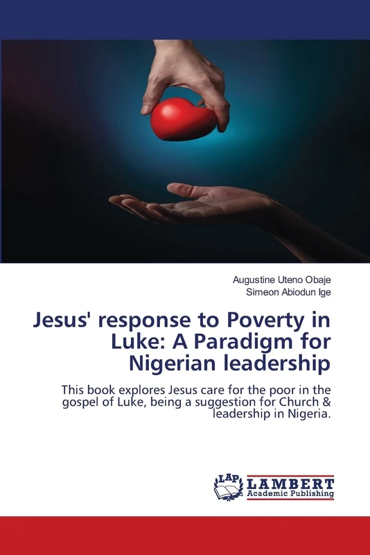 Jesus' response to Poverty in Luke: A Paradigm for Nigerian leadership: This book explores Jesus care for the poor in the gospel of Luke, being a suggestion for Church & leadership in Nigeria.