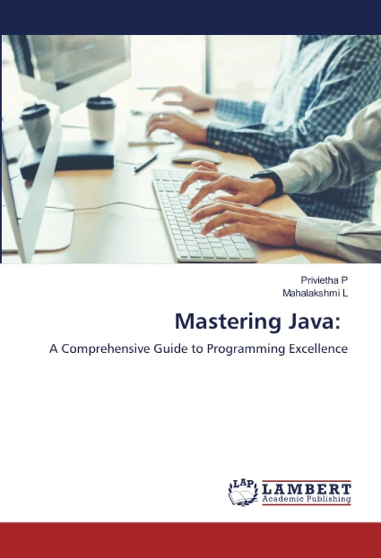 Mastering Java:: A Comprehensive Guide to Programming Excellence - Image 1