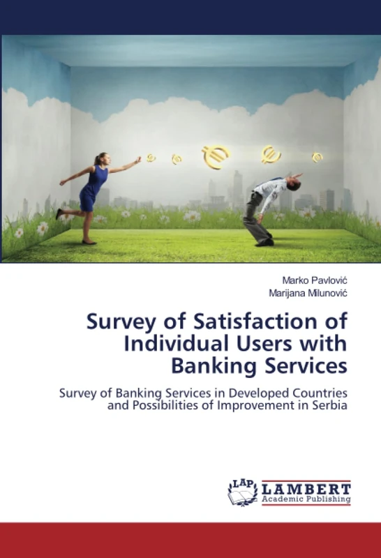 Survey of Satisfaction of Individual Users with Banking Services: Survey of Banking Services in Developed Countries and Possibilities of Improvement in Serbia