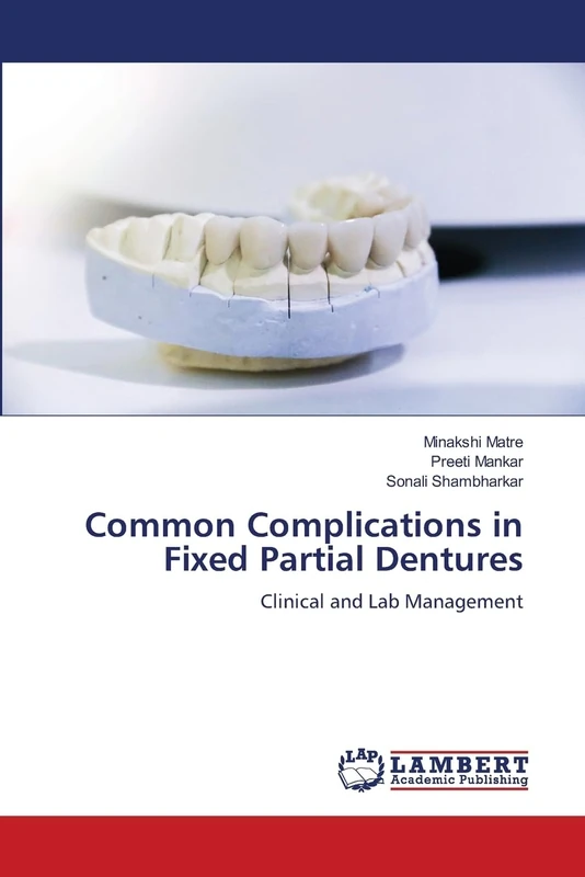 Common Complications in Fixed Partial Dentures: Clinical and Lab Management