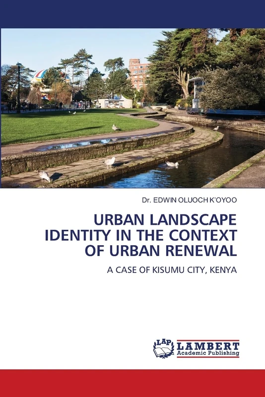 URBAN LANDSCAPE IDENTITY IN THE CONTEXT OF URBAN RENEWAL: A CASE OF KISUMU CITY, KENYA - Image 1